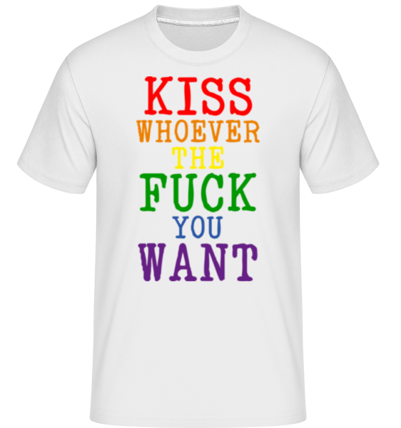 LGBTQ Kiss Whoever The Fuck You Want -  T-Shirt Shirtinator homme - Blanc - Devant