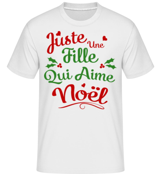 Juste Une Fille Qui Aime Noël -  T-Shirt Shirtinator homme - Blanc - Devant