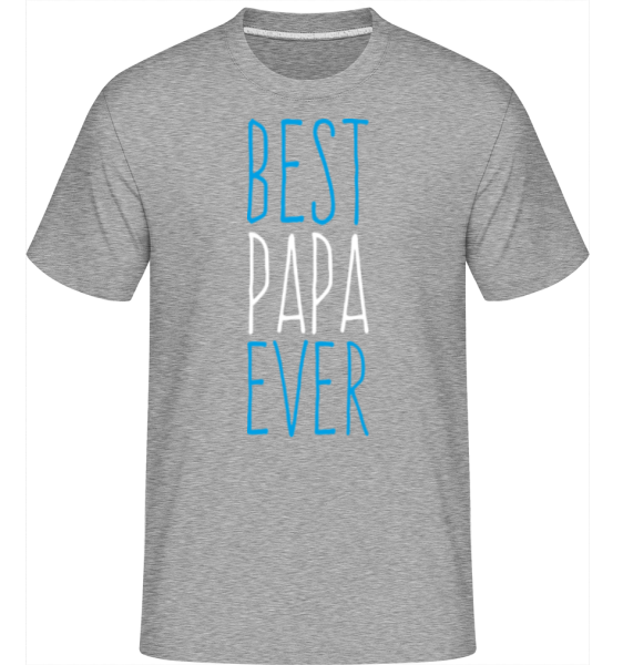 Best Papa Ever -  T-Shirt Shirtinator homme - Gris chiné - Devant