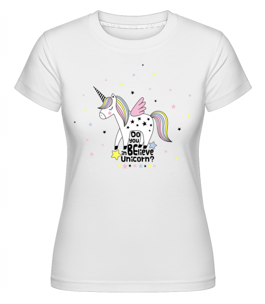 Do You Believe In Unicorn -  T-shirt Shirtinator femme - Blanc - Vorn