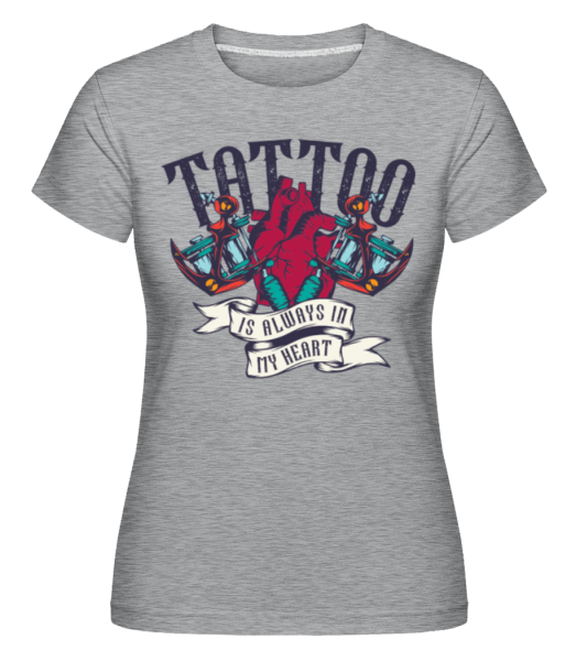 Tattoo Always In My Heart -  T-shirt Shirtinator femme - Gris chiné - Devant