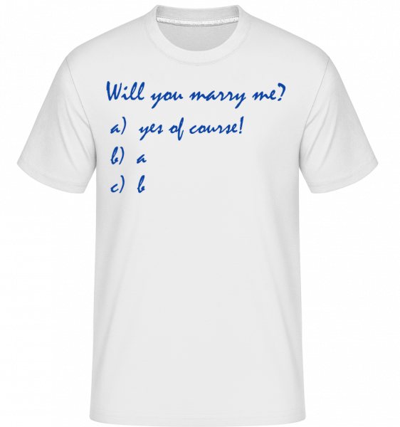 Will You Marry Me? Funny Answers -  T-Shirt Shirtinator homme - Blanc - Vorn
