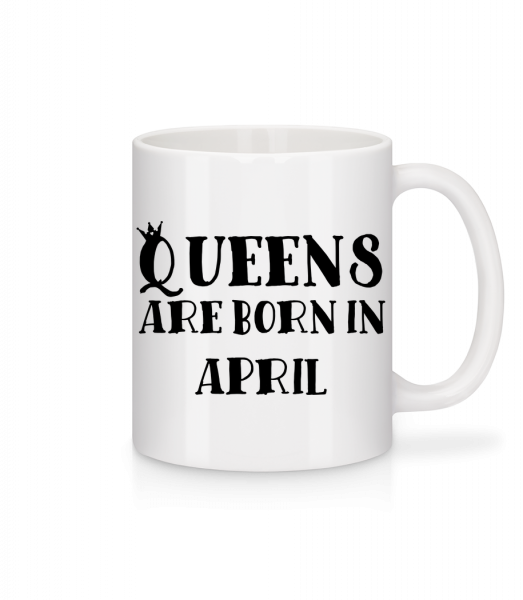 Queens Are Born In April - Mug en céramique blanc - Blanc - Vorn