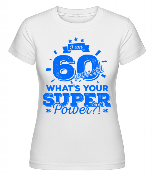 60 Years Super Power -  T-shirt Shirtinator femme - Blanc - Vorn