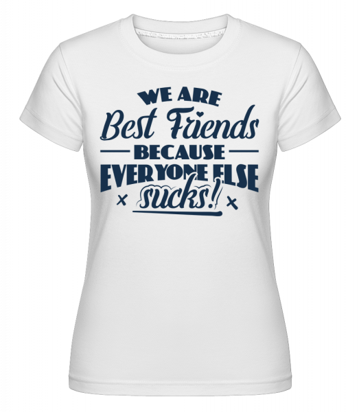 We Are Best Friends -  T-shirt Shirtinator femme - Blanc - Vorn