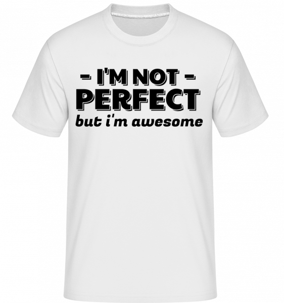 I'm Not Perfect -  T-Shirt Shirtinator homme - Blanc - Vorn
