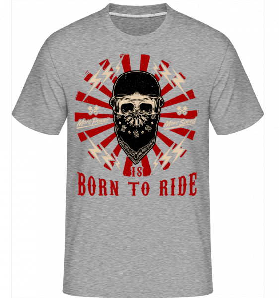 Born To Ride -  T-Shirt Shirtinator homme - Gris bruyère - Vorn