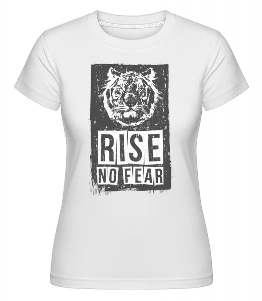 Rise No Fear Tiger -  T-shirt Shirtinator femme - Blanc - Vorn