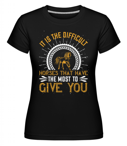 It Is The Difficult Horses  -  T-shirt Shirtinator femme - Noir - Vorn