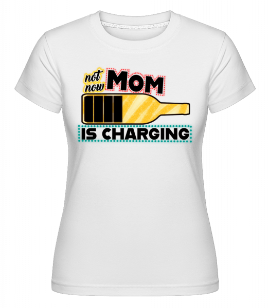Mom Is Charging -  T-shirt Shirtinator femme - Blanc - Vorn
