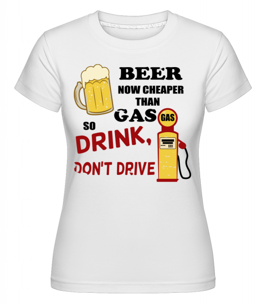 Drink Don't Drive -  T-shirt Shirtinator femme - Blanc - Vorn