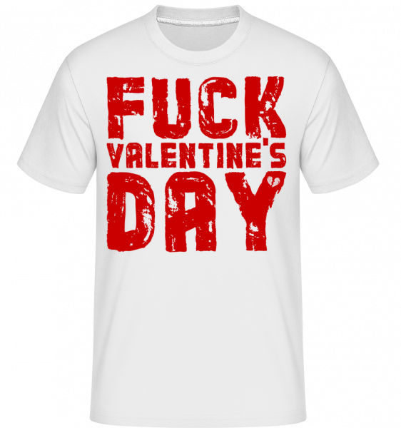 Fuck Valentines Day -  T-Shirt Shirtinator homme - Blanc - Vorn