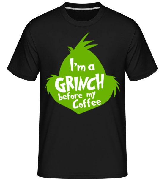 I'm A Grinch Before My Coffee -  T-Shirt Shirtinator homme - Noir - Devant