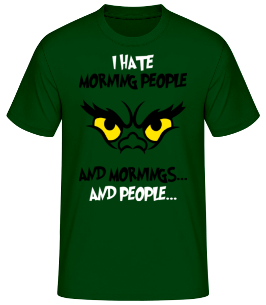 I Hate Morning People - T-shirt standard Homme - Vert bouteille - Devant