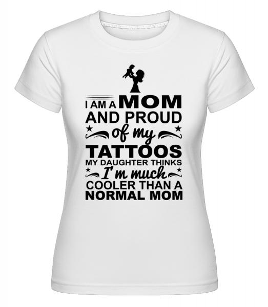 Mom Proud Of Tattoos -  T-shirt Shirtinator femme - Blanc - Vorn