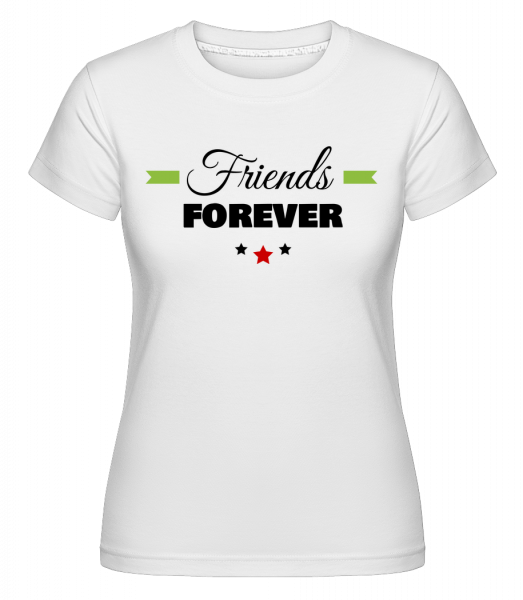 Friends Forever -  T-shirt Shirtinator femme - Blanc - Vorn