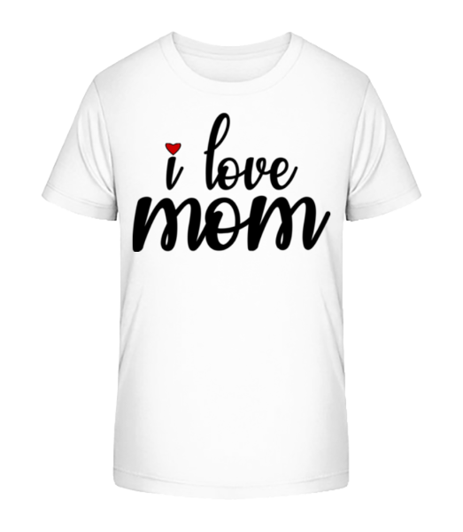 I Love Mom - T-shirt bio Enfant Stanley Stella - Blanc - Devant