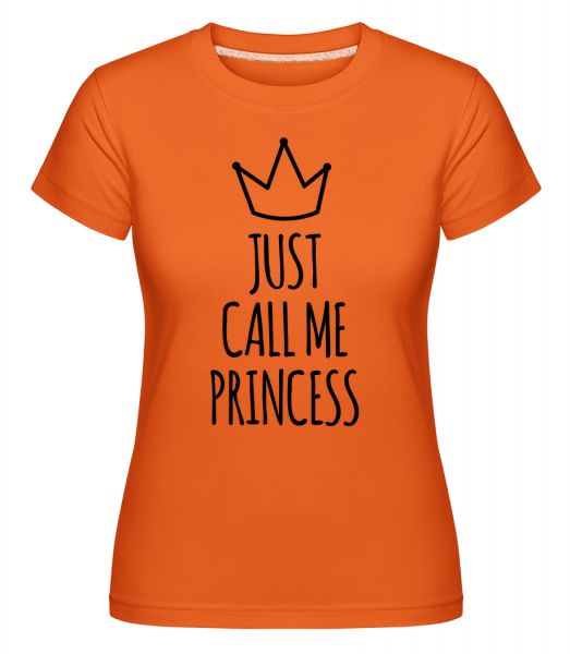 Just Call Me Princess -  T-shirt Shirtinator femme - Orange - Vorn