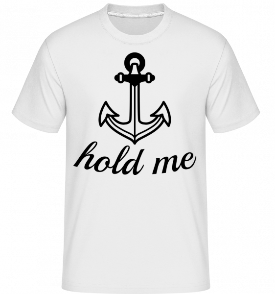 Hold Me -  T-Shirt Shirtinator homme - Blanc - Vorn