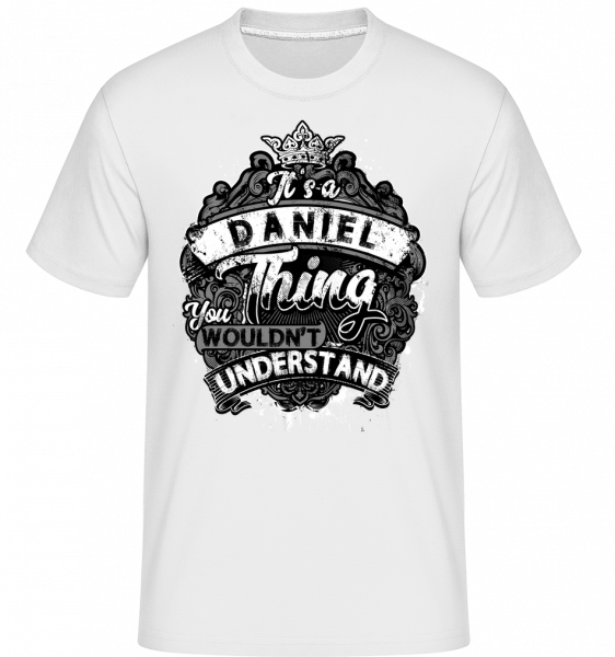It's A Daniel Thing -  T-Shirt Shirtinator homme - Blanc - Vorn
