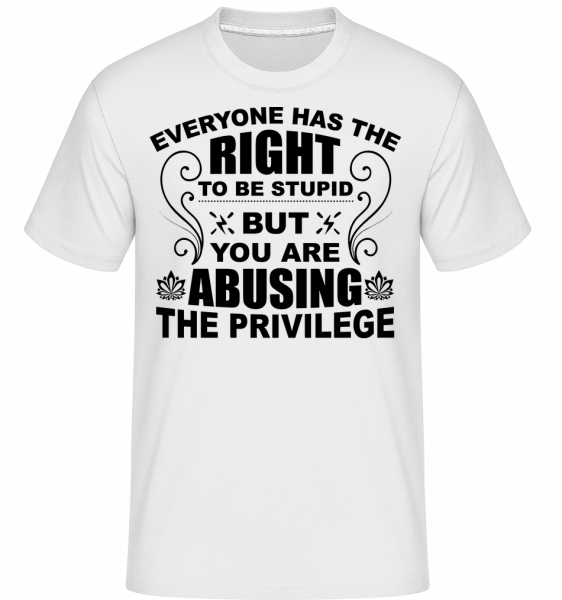 The Right To Be Stupid -  T-Shirt Shirtinator homme - Blanc - Vorn