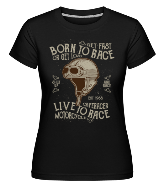 Born To Race -  T-shirt Shirtinator femme - Noir - Devant