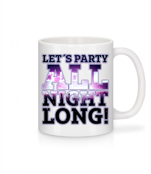 Party All Night Long - Mug en céramique blanc - Blanc - Vorn