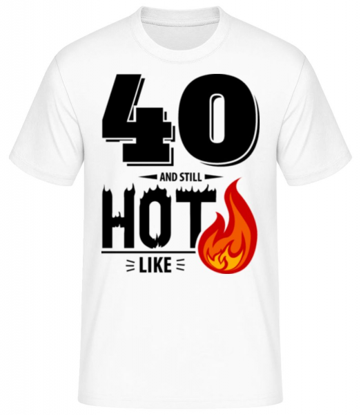 40 And Still Hot - T-shirt standard Homme - Blanc - Devant