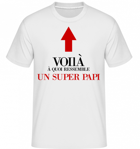 Voilà Un Super Papi -  T-Shirt Shirtinator homme - Blanc - Vorn