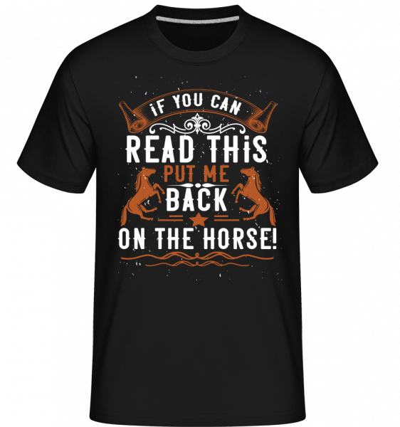 Put Me Back On The Horse -  T-Shirt Shirtinator homme - Noir - Vorn
