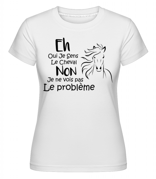 Oui Je Sens Le Cheval -  T-shirt Shirtinator femme - Blanc - Vorn