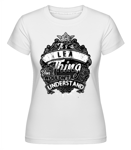 It's A Lea Thing -  T-shirt Shirtinator femme - Blanc - Vorn