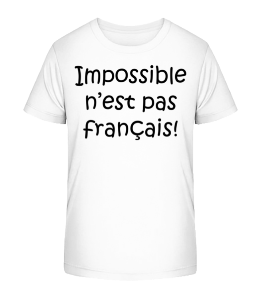 Impossible N'est Pas Français - T-shirt bio Enfant Stanley Stella - Blanc - Devant