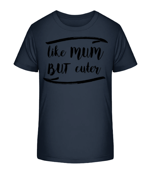 Like Mum But Cuter - T-shirt bio Enfant Stanley Stella - Bleu marine - Devant