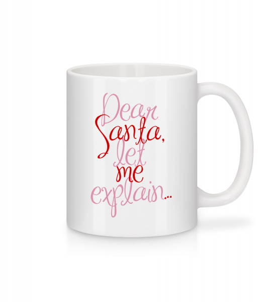 Dear Santa, Let Me Explain... - Mug en céramique blanc - Blanc - Vorn