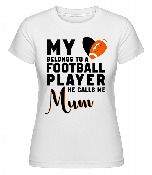 Football Player Calls Me Mum -  T-shirt Shirtinator femme - Blanc - Vorn
