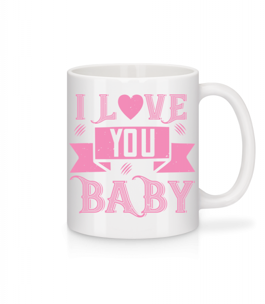 I Love You Baby - Mug en céramique blanc - Blanc - Vorn