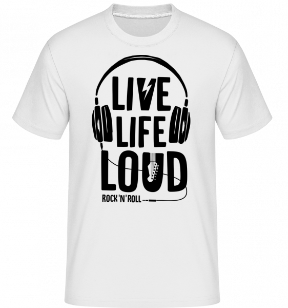 Live Life Loud -  T-Shirt Shirtinator homme - Blanc - Vorn