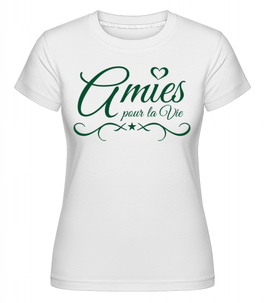 Amies Pour La Vie -  T-shirt Shirtinator femme - Blanc - Vorn