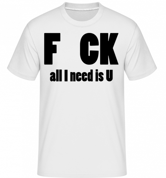 All I Need Is U -  T-Shirt Shirtinator homme - Blanc - Vorn