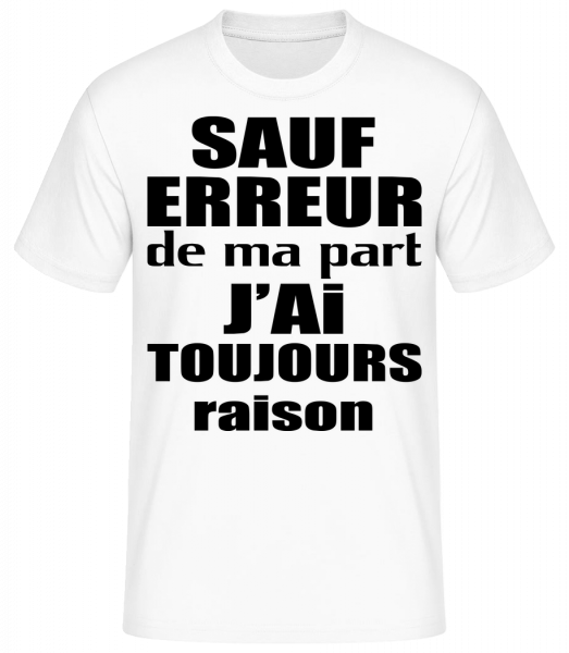 J'ai Toujours Raison - T-shirt standard Homme - Blanc - Vorn