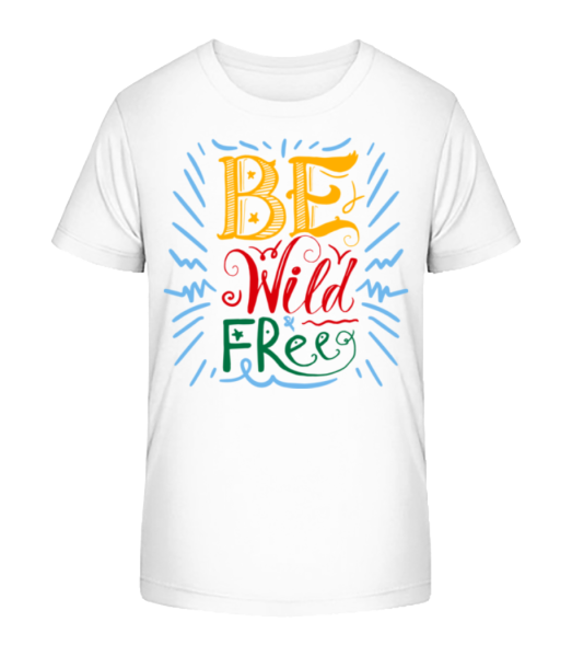 Be Wild & Free - T-shirt bio Enfant Stanley Stella - Blanc - Devant