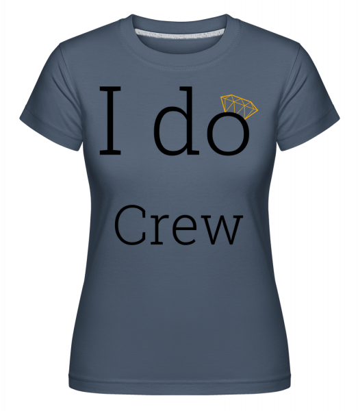I Do Crew -  T-shirt Shirtinator femme - Bleu denim - Vorn