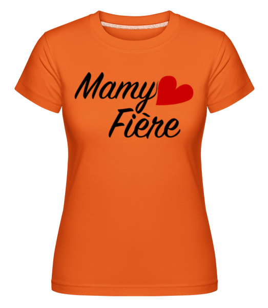 Mamy Fière -  T-shirt Shirtinator femme - Orange - Devant