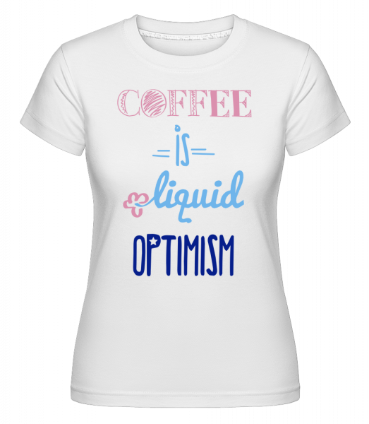 Coffee Is Liquid Optimism -  T-shirt Shirtinator femme - Blanc - Vorn