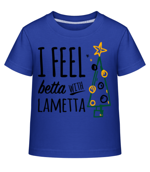 I Feel Betta With Lametta - T-shirt shirtinator Enfant - Bleu royal - Devant