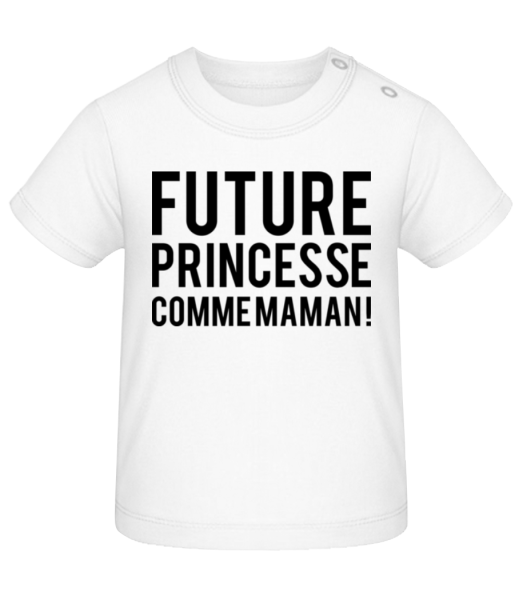 Future Princesse Comme Maman - T-shirt Bébé - Blanc - Devant