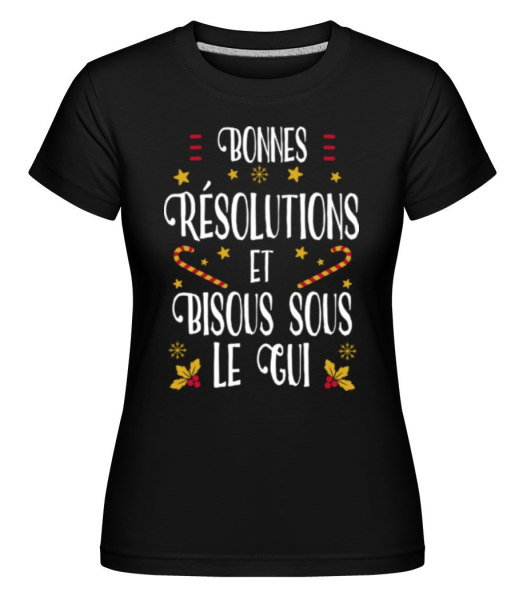 Bonnes Résolutions Et Bisous Sous Le Gui -  T-shirt Shirtinator femme - Noir - Devant